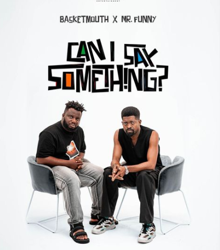 Basketmouth – Can I Say Something Ft Mr Funny Sabinus mp3 download