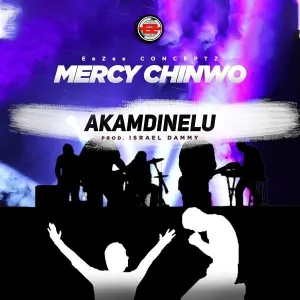 Mercy Chinwo – Akamdinelu