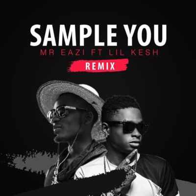 Mr Eazi – Sample You (Remix) ft. Lil Kesh