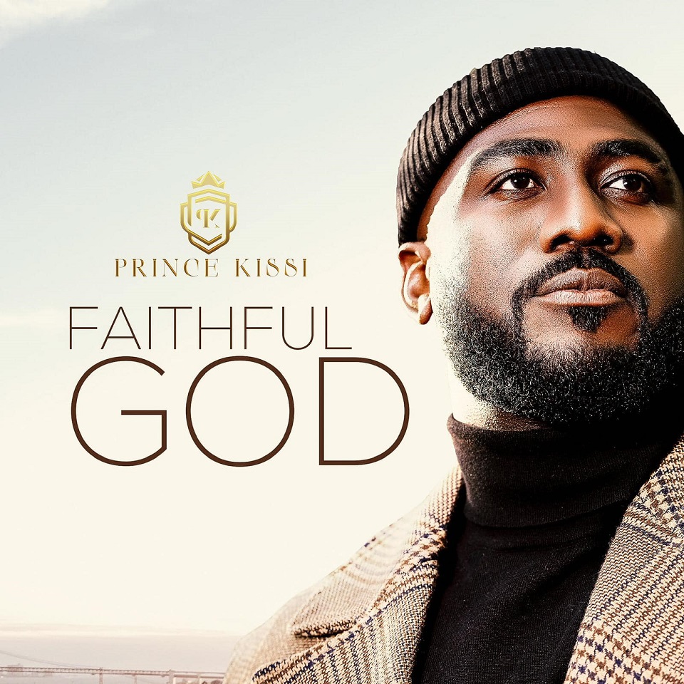 Prince Kissi Faithful God