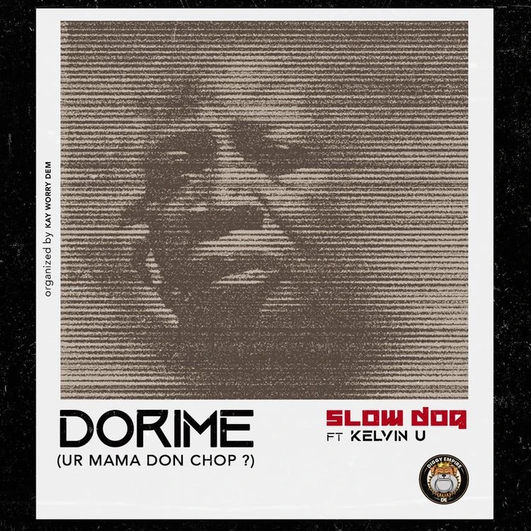 Slowdog Dorime (Ur Mama Don Chop?) ft. Kelvin U