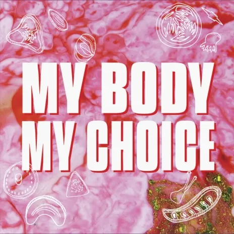 Naika My Body, My Choice