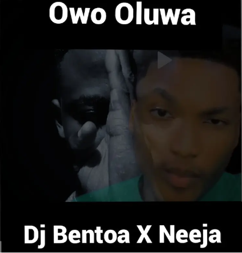 Dj Bentoa – Owo Oluwa (Dance Cruise) Ft Neeja