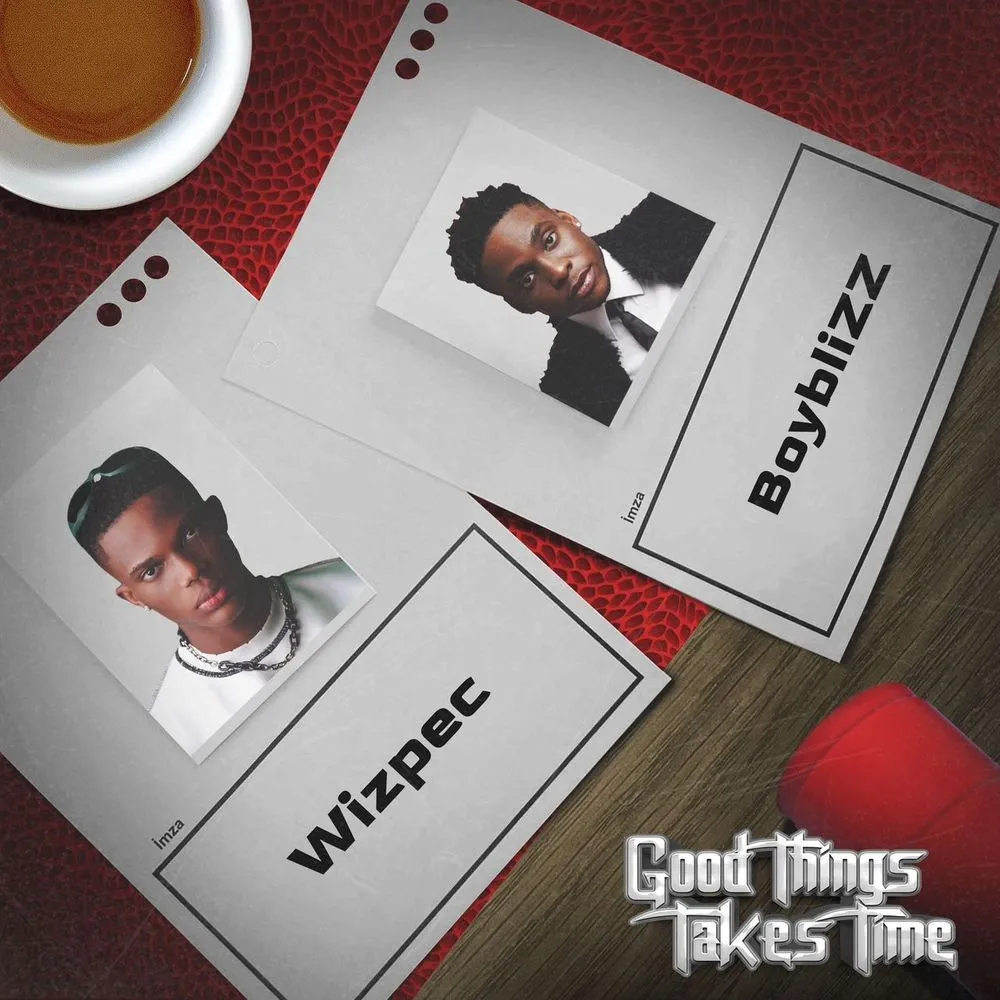 Wizpec & Boy Blizz – Good Things Take Time (GTTT)