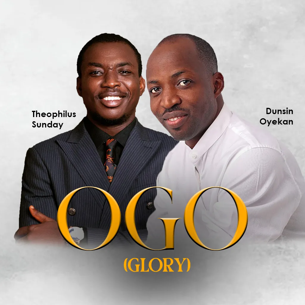 Dunsin Oyekan – Ogo ft. Theophilus Sunday